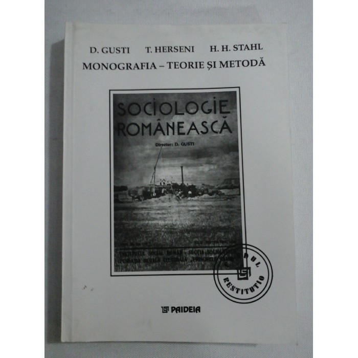    MONOGRAFIA  -  TEORIE  SI  METODA  -  D.  GUSTI;  T.  HERSENI;  H. H.  STAHL  